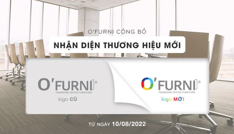 Công bố thay đổi logo và nhận diện thương hiệu O'FURNI - Nội Thất Văn Phòng Teamwork